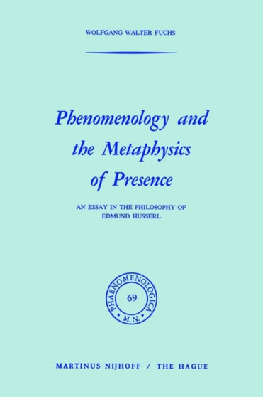 Phenomenology and the Metaphysics of Presence : An Essay in the Philosophy of Edmund Husserl : 69