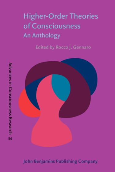Higher-Order Theories of Consciousness : An Anthology : 56