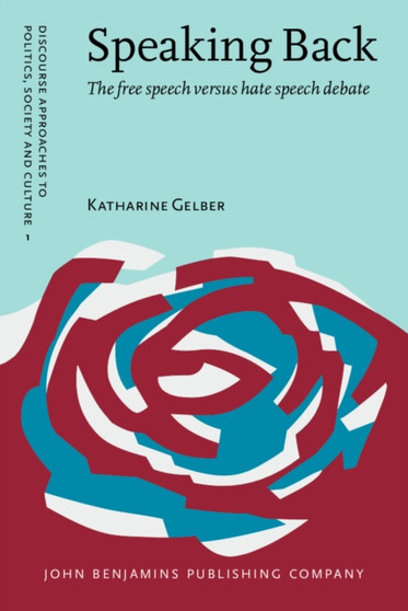 Speaking Back : The free speech versus hate speech debate : 1