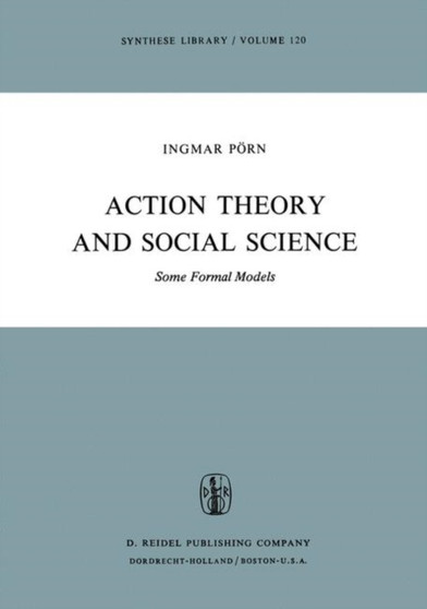 Action Theory and Social Science : Some Formal Models : 120