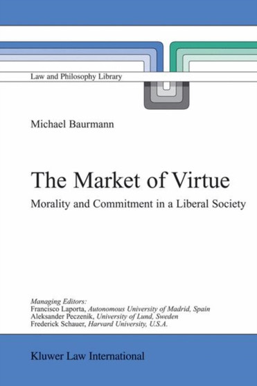 The Market of Virtue : Morality and Commitment in a Liberal Society : 60