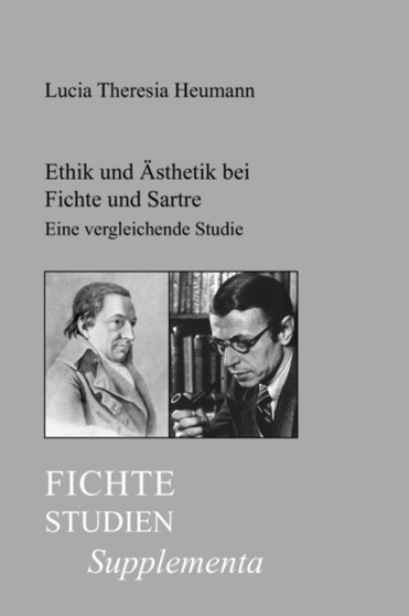 Ethik und AEsthetik bei Fichte und Sartre : Eine vergleichende Studie uber den Zusammenhang von Ethik und AEsthetik in der Transzendentalphilosophie Fichtes und dem Existenzialismus Sartres : 23