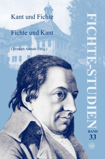 Kant und Fichte - Fichte und Kant : 33