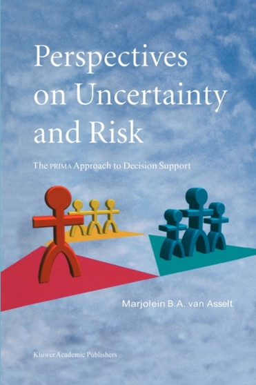 Perspectives on Uncertainty and Risk : The PRIMA Approach to Decision Support