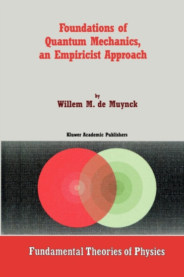 Foundations of Quantum Mechanics, an Empiricist Approach : 127