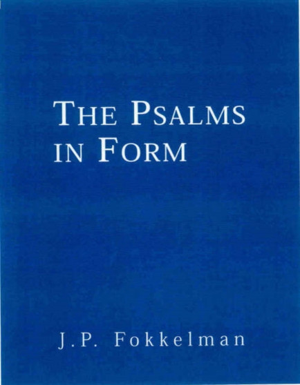 The Psalms in Form : The Hebrew Psalter in its Poetic Shape : 4
