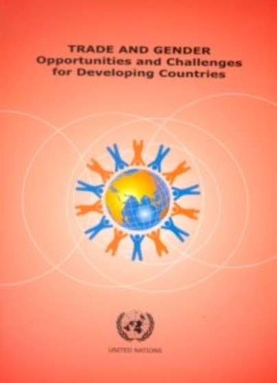 Trade and Gender,Opportunities and Challenges for Developing Countries