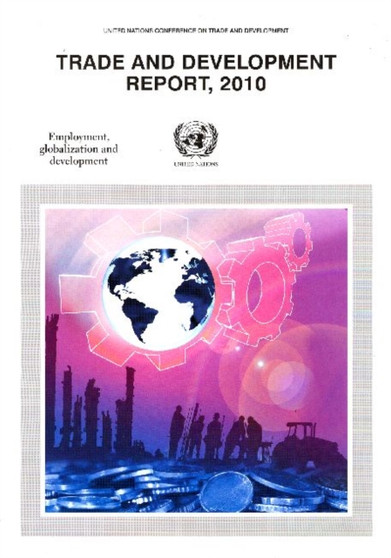 Trade and development report 2010 : employment, globalization and development