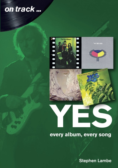 Yes: Every Album, Every Song : On Track by Stephen Lambe - Paperback