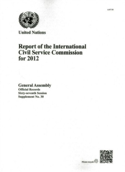 Report of the International Civil Service Commission for the year 2012 : Session 67: supplement 30 add (A/67/30)
