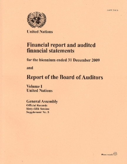 Financial Report and Audited Financial Statements and Report of the Board of Auditors : For the Biennium Ended 31 December 2009. Volume 1