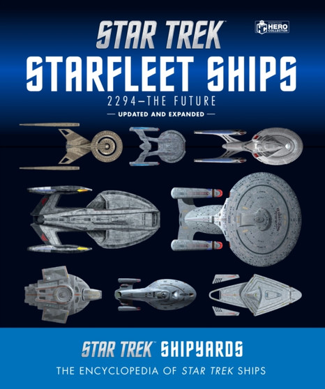 Star Trek Shipyards Star Trek Starships: 2294 to the Future : The Encyclopedia of Starfleet Ships by Ben Robinson - Hardback