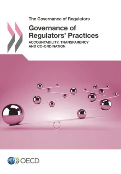 Governance of regulators' practices : accountability, transparency and co-ordination