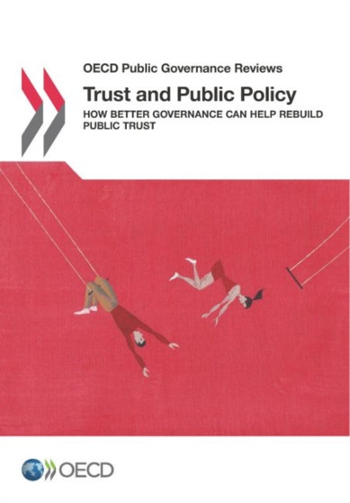 Trust and public policy : how better governance can help rebuild public trust