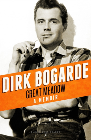 Great Meadow : A Memoir by Dirk Bogarde - Paperback
