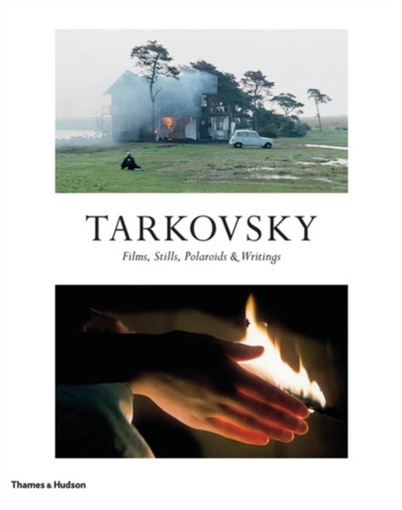 Tarkovsky : Films, Stills, Polaroids & Writings by Andrei A. Tarkovsky - Hardback