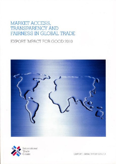 Market Access, Transparency and Fairness in Global Trade : Export Impact for Good