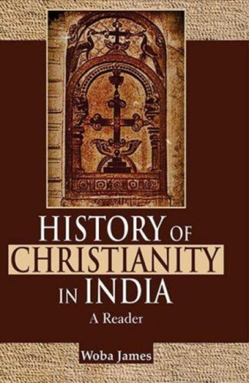 History of Christianity in India: : A Reader