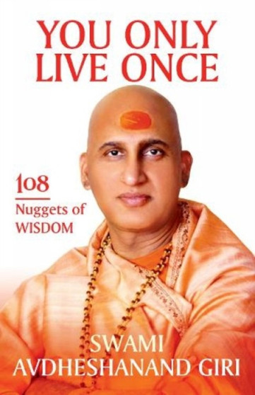 You Only Live Once : 108 Nuggets of Wisdom