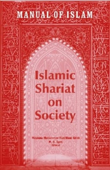 Manual of Islam : Islamic Shariat on Society