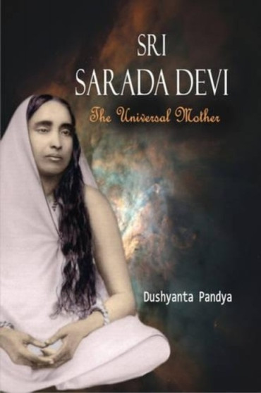 Sri Sarada Devi : The Universal Mother
