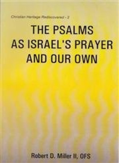 The Psalms as Israel's Prayer and Our Own