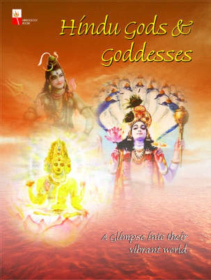 Hindu Gods and Goddesses : A Glimpse into Their Vibrant World