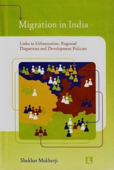 Migration in India : Links to Urbanization, Regional Disparities and Development Policies