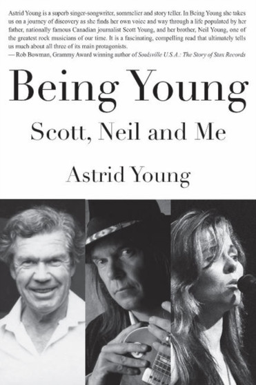 Being Young : Scott, Neil & Me by Astrid Young - Paperback