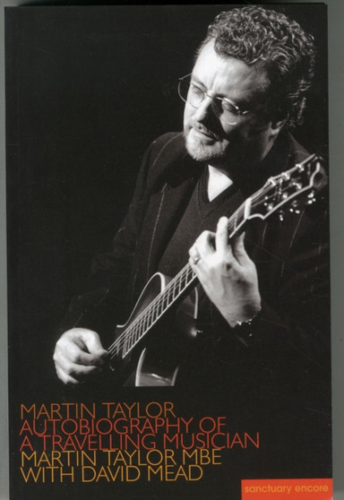 Martin Taylor : The Autobiography of a Travelling Musician by Martin Taylor - Paperback