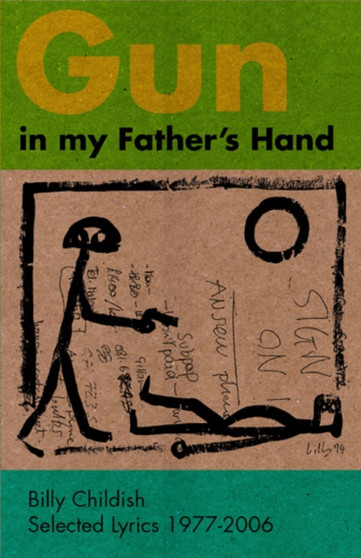 Gun in My Fathers Hand : Selected Lyrics, 1977-2006 by Billy Childish - Paperback