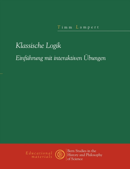 Klassische Logik : Einfuhrung mit interaktiven UEbungen