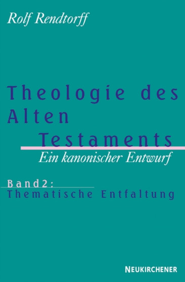 Theologie des Alten Testaments ??? Ein kanonischer Entwurf : Band 2: Thematische Entfaltung