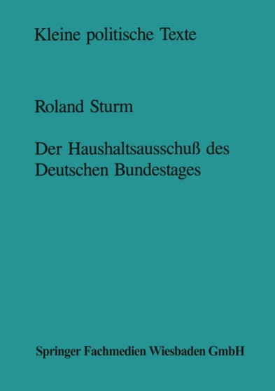 Der Haushaltsausschuss des Deutschen Bundestages : Struktur und Entscheidungsprozess