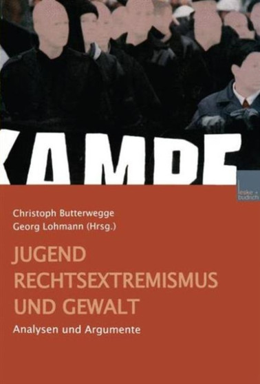 Jugend, Rechtsextremismus und Gewalt : Analyse und Argumente