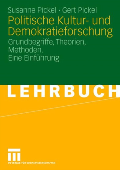 Politische Kultur- und Demokratieforschung : Grundbegriffe, Theorien, Methoden. Eine Einfuhrung