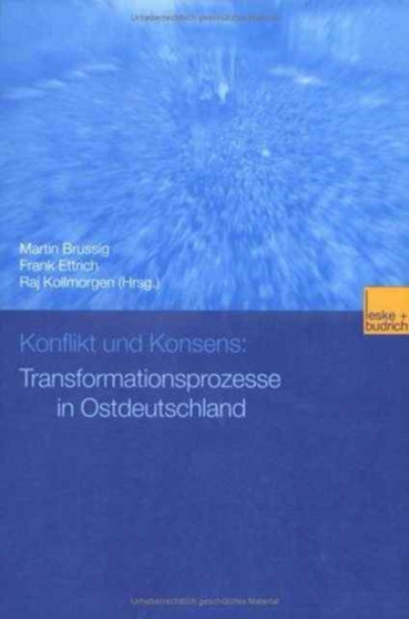 Konflikt und Konsens: Transformationsprozesse in Ostdeutschland