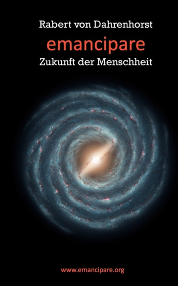 Emancipare : Die Zukunft der Menschheit