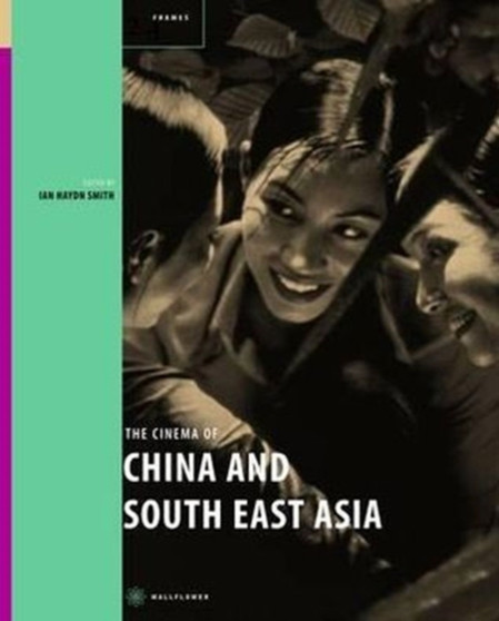 The Cinema of China and South East Asia by Ian Smith - Hardback