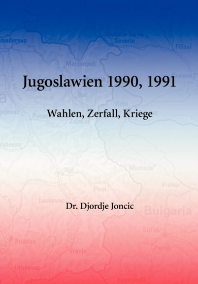 Jugoslawien 1990, 1991 - Wahlen, Zerfall, Kriege