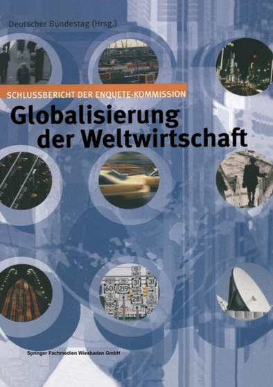 Globalisierung der Weltwirtschaft : Schlussbericht der Enquete-Kommission