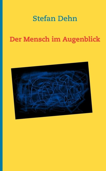 Der Mensch Im Augenblick