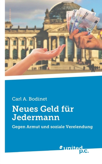 Neues Geld fur Jedermann : Gegen Armut und soziale Verelendung