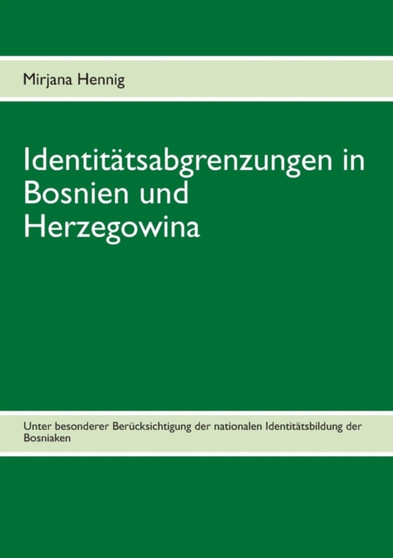 Identitatsabgrenzungen in Bosnien Und Herzegowina
