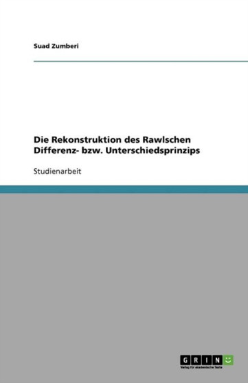 Die Rekonstruktion des Rawlschen Differenz- bzw. Unterschiedsprinzips