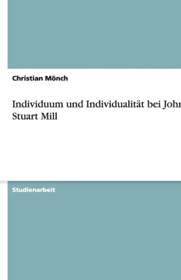 Individuum und Individualitat bei John Stuart Mill