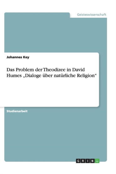 Das Problem der Theodizee in David Humes "Dialoge uber naturliche Religion"