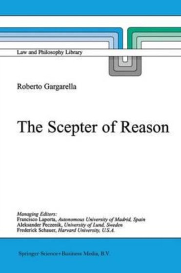 The Scepter of Reason : Public Discussion and Political Radicalism in the Origins of Constitutionalism