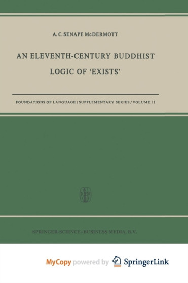 An Eleventh-Century Buddhist Logic of 'Exists' : Ratnakirti's Ksanabhangasiddhih Vyatirekatmika