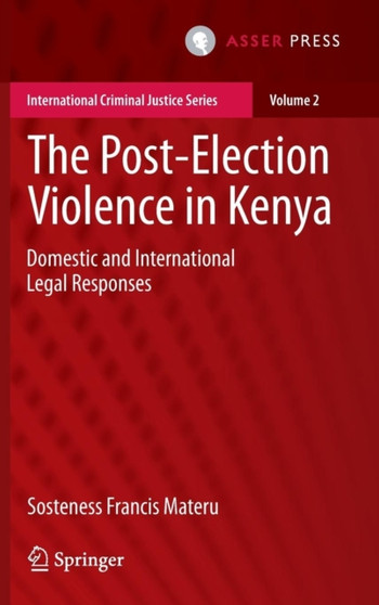 The Post-Election Violence in Kenya : Domestic and International Legal Responses : 2